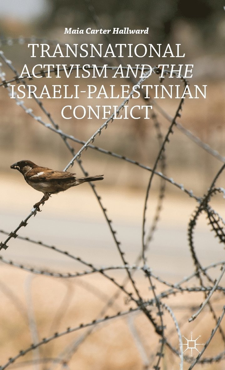 M. Hallward, Maia Carter Hallward - Transnational Activism and the Israeli-Palestinian Conflict, Inbunden