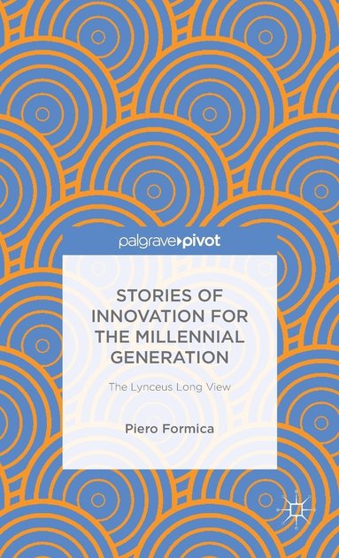 bokomslag Stories of Innovation for the Millennial Generation: The Lynceus Long View