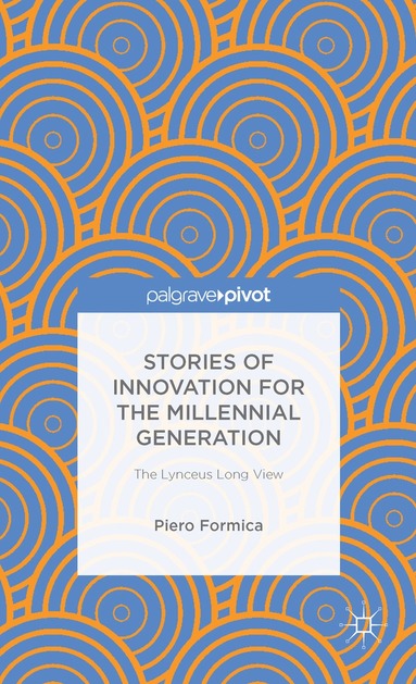 bokomslag Stories of Innovation for the Millennial Generation: The Lynceus Long View