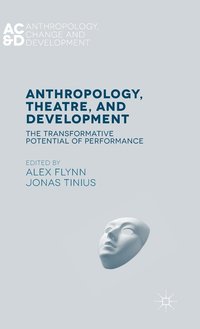bokomslag Anthropology, Theatre, and Development