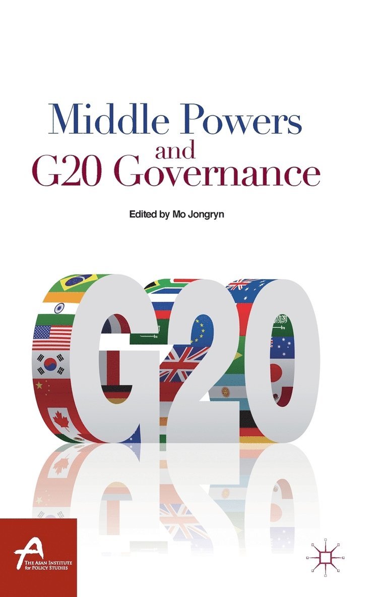 J. Mo, Jongryn Mo - Middle Powers and G20 Governance, Inbunden