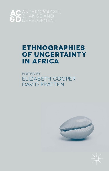 bokomslag Ethnographies of Uncertainty in Africa