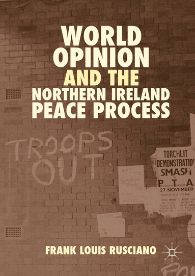 bokomslag World Opinion and the Northern Ireland Peace Process