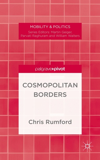C. Rumford, Martin Geiger - Cosmopolitan Borders, Inbunden