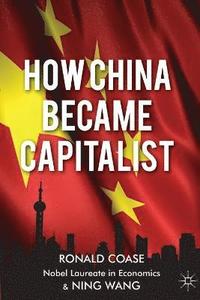 bokomslag How China Became Capitalist