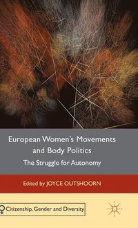 bokomslag European Women's Movements and Body Politics