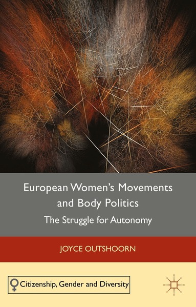 J. Outshoorn - European Women's Movements and Body Politics, Inbunden