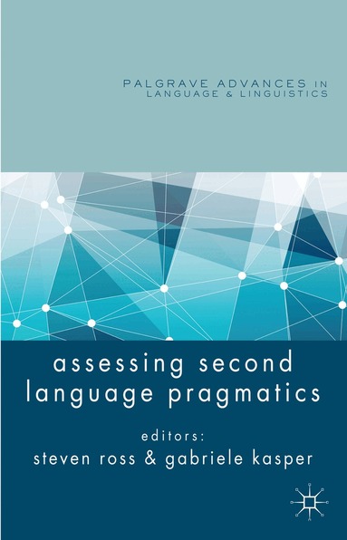 S. Ross, G. Kasper - Assessing Second Language Pragmatics, Häftad