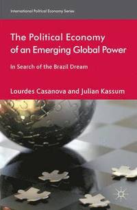 bokomslag The Political Economy of an Emerging Global Power