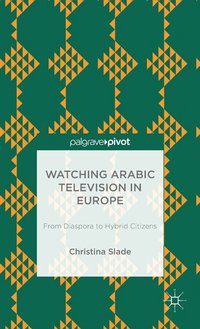 bokomslag Watching Arabic Television in Europe