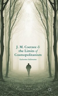 bokomslag J.M. Coetzee and the Limits of Cosmopolitanism