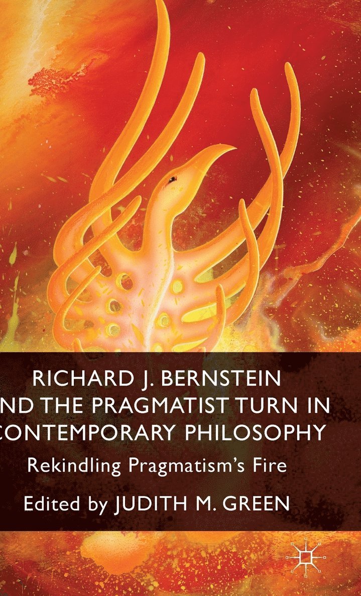 Richard J. Bernstein and the Pragmatist Turn in Contemporary Philosophy 1