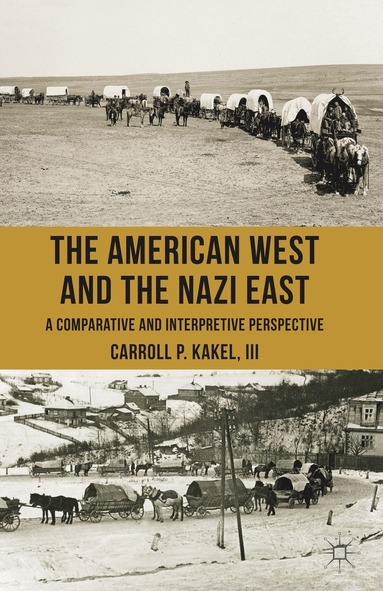 bokomslag American West and the Nazi East