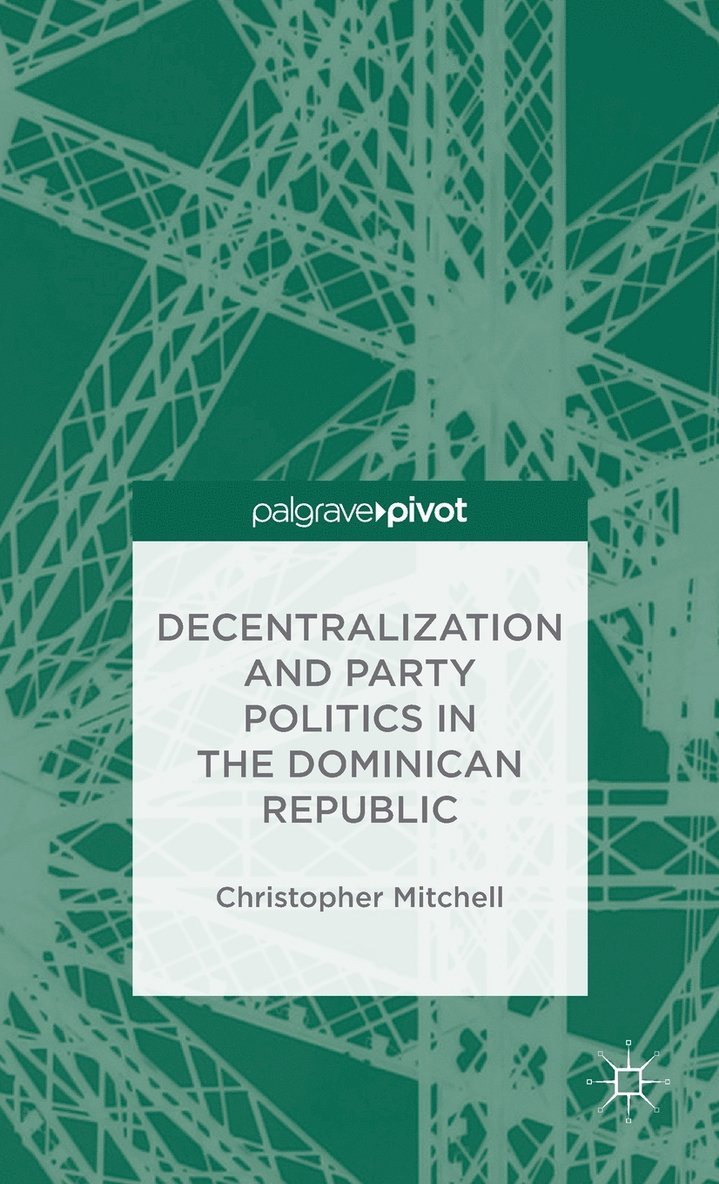 Decentralization and Party Politics in the Dominican Republic 1