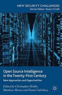 bokomslag Open Source Intelligence in the Twenty-First Century