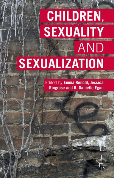 Jessica Ringrose, Emma Renold, R. Danielle Egan - Children, Sexuality and Sexualization, Inbunden