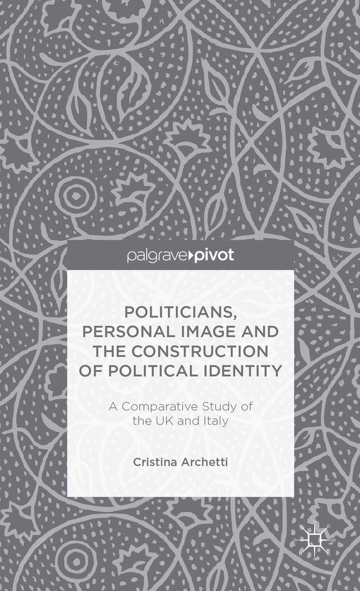 Politicians, Personal Image and the Construction of Political Identity