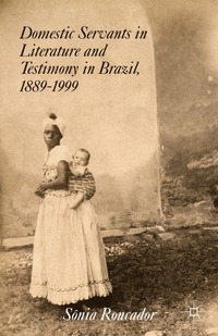 bokomslag Domestic Servants in Literature and Testimony in Brazil, 1889-1999