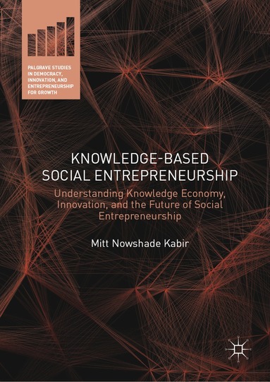 Mitt Nowshade Kabir - Knowledge-Based Social Entrepreneurship, Inbunden