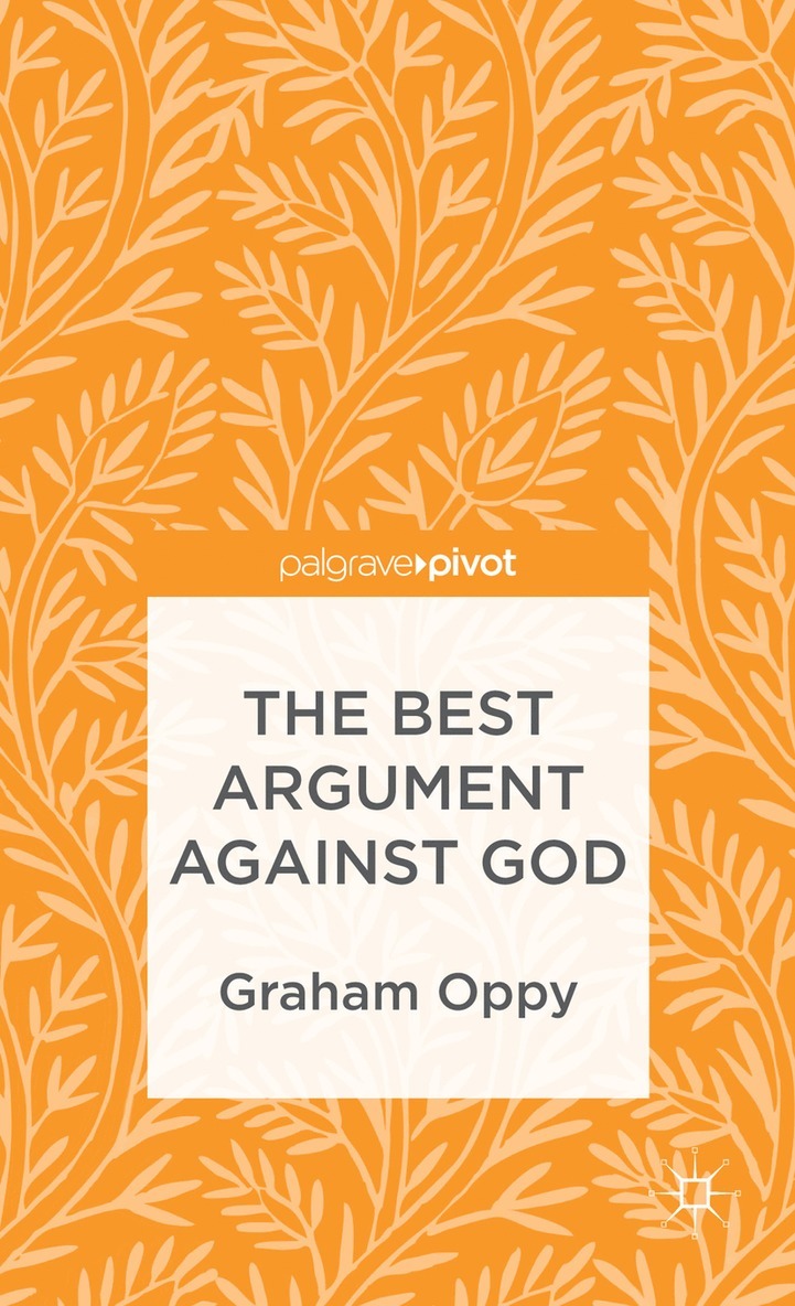 G. Oppy, Graham Oppy - Best Argument against God, Inbunden