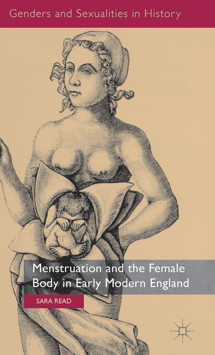 S. Read, Sara Read - Menstruation and the Female Body in Early Modern England, Inbunden