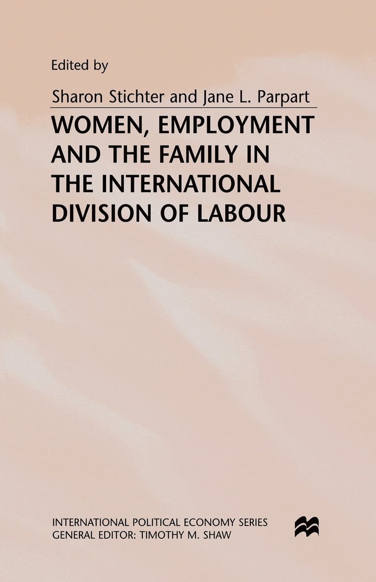 S. Stichter, J. Parpart, Sharon Stichter, Jane L. Parpart - Women, Employment and the Family in the International Division of Labour, Häftad
