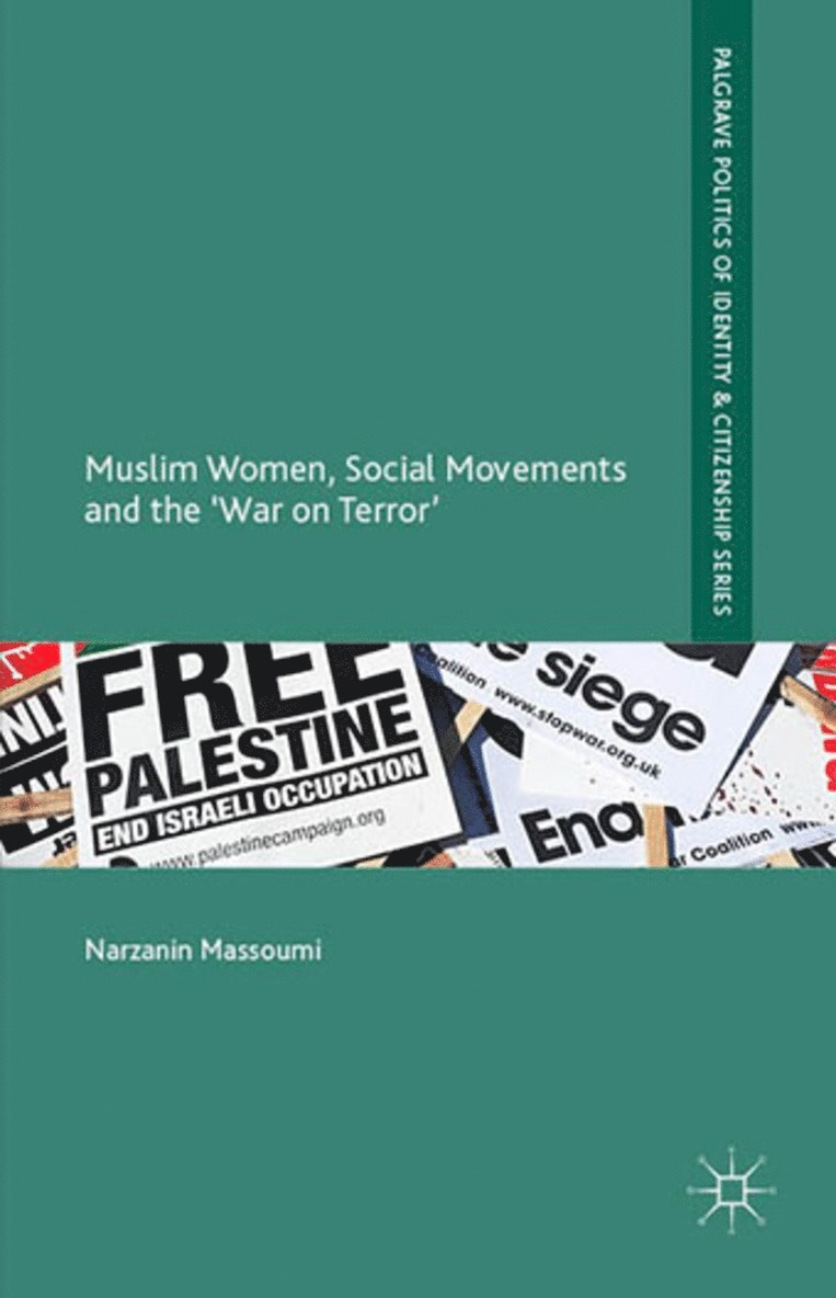 Narzanin Massoumi - Muslim Women, Social Movements and the 'War on Terror', Inbunden