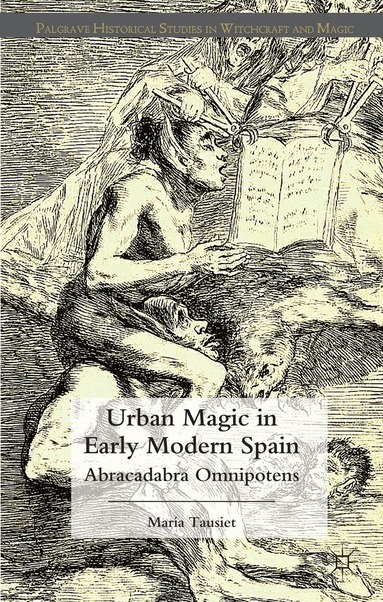 M. Tausiet - Urban Magic in Early Modern Spain, Inbunden