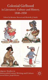 bokomslag Colonial Girlhood in Literature, Culture and History, 1840-1950