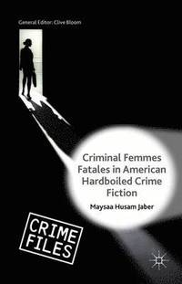 bokomslag Criminal Femmes Fatales in American Hardboiled Crime Fiction