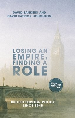 David Sanders, David Patrick Houghton - Sanders, D: Losing an Empire, Finding a Role, Inbunden