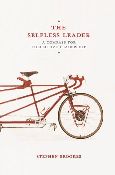 Stephen Brookes - Selfless Leader, Häftad
