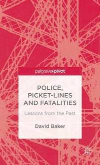 bokomslag Police, Picket-Lines and Fatalities