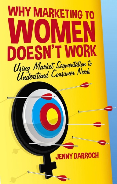 bokomslag Why Marketing to Women Doesn't Work