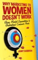 Why Marketing to Women Doesn't Work 1