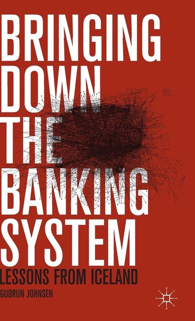 bokomslag Bringing Down the Banking System