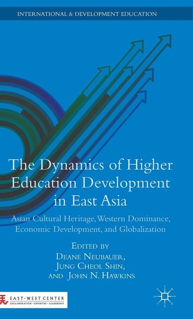 bokomslag The Dynamics of Higher Education Development in East Asia