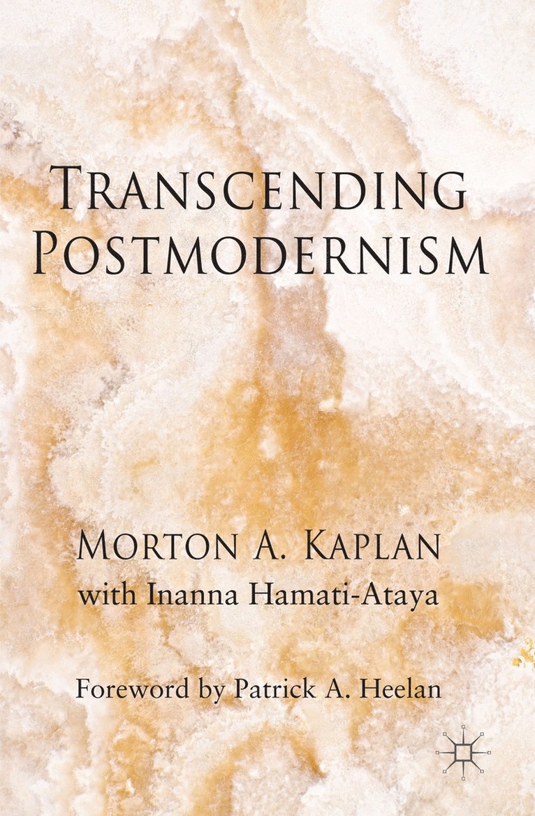 M. Kaplan, I. Hamati-Ataya, Morton A. Kaplan, Inanna Hamati-Ataya - Transcending Postmodernism, Inbunden