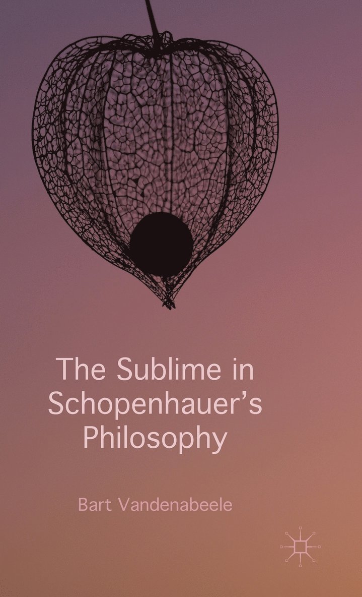 Bart Vandenabeele - Sublime in Schopenhauer's Philosophy, Inbunden. Tillgänglighet: Lägg i varukorg