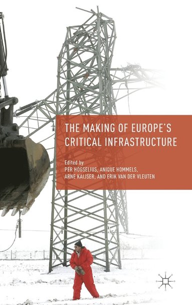 bokomslag The Making of Europe's Critical Infrastructure