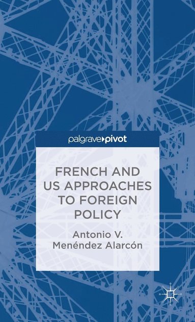 bokomslag French and US Approaches to Foreign Policy