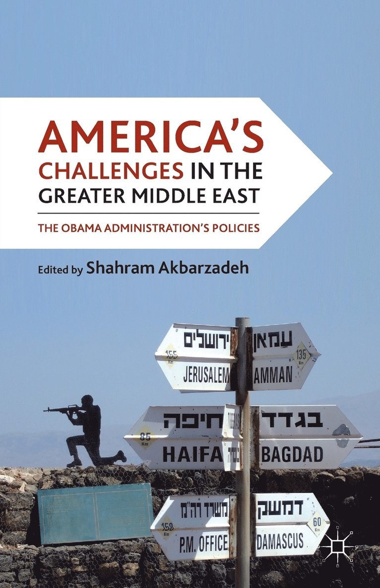 S. Akbarzadeh, Shahram Akbarzadeh - America's Challenges in the Greater Middle East, Häftad