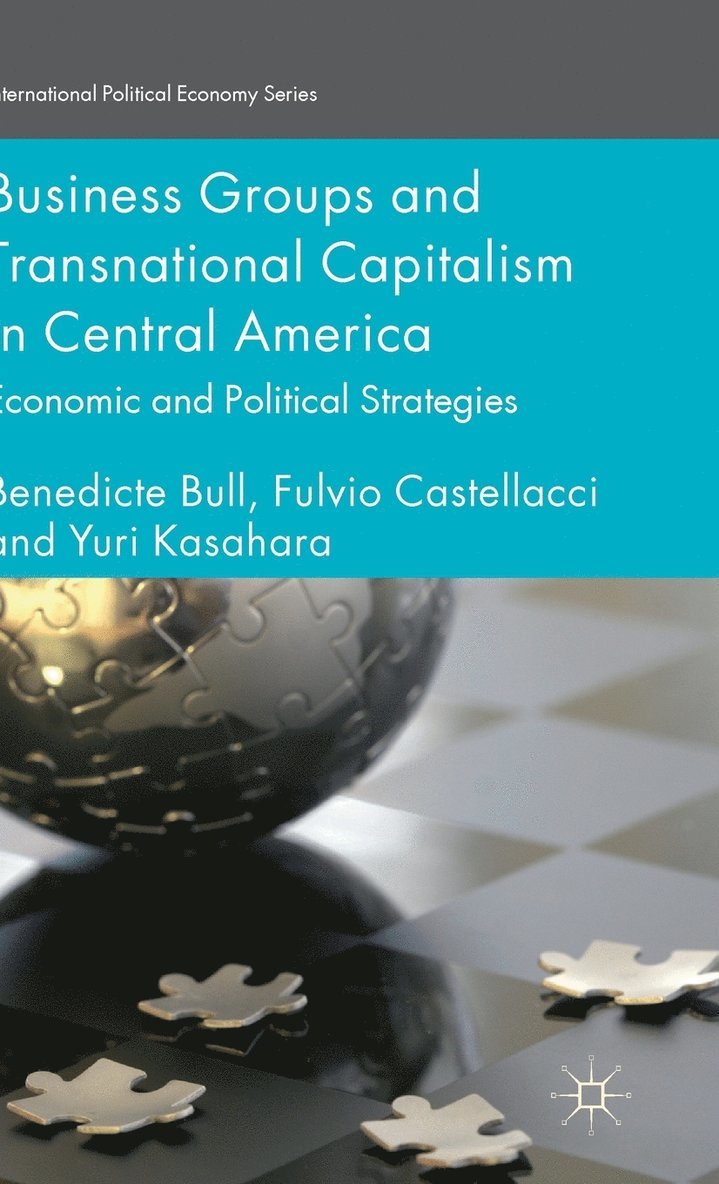 Business Groups and Transnational Capitalism in Central America 1