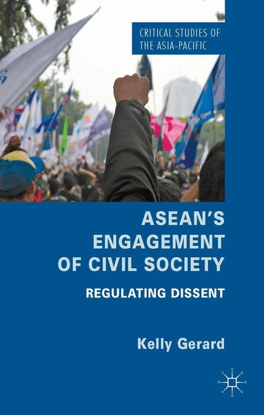 Kelly Gerard - ASEAN's Engagement of Civil Society, Inbunden