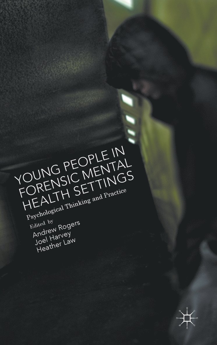 Joel Harvey, Andrew Rogers, Heather Law - Young People in Forensic Mental Health Settings, Inbunden