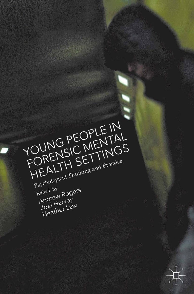 Young People in Forensic Mental Health Settings