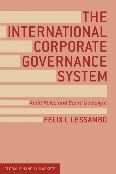 F. Lessambo - International Corporate Governance System, Inbunden