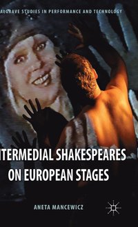 bokomslag Intermedial Shakespeares on European Stages