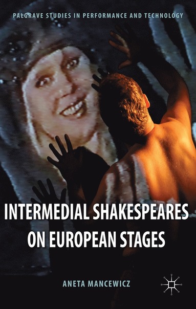 bokomslag Intermedial Shakespeares on European Stages