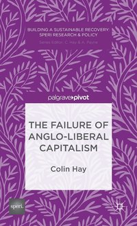 bokomslag The Failure of Anglo-liberal Capitalism